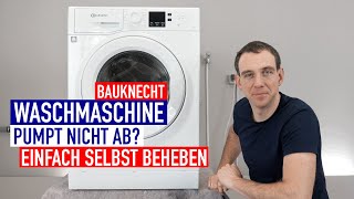 Bauknecht WASCHMASCHINE PUMPT NICHT AB  EINFACH SELBST BEHEBEN [upl. by Eatnahs368]