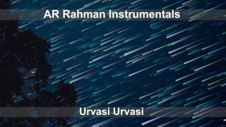 Urvasi Urvasi  AR Rahman Instrumentals [upl. by Annetta131]