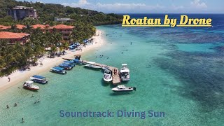 Roatan Island Honduras Drone Footage Soundtrack Diving Sun [upl. by Cadmarr]