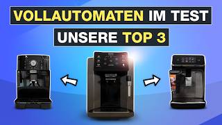 Kaffeevollautomaten Test 2024 – Unsere TOP 3 für Einsteiger ☕  Testventure [upl. by Sivia]