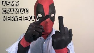 ASMR Cranial Nerve Exam With Deadpool [upl. by Olegnaid]