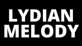 How To Write Lydian Mode Melodies [upl. by Annad]