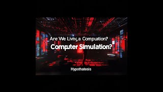 Are We Living in a Computer Simulation Exploring the Simulation Hypothesis [upl. by Ardnaet]