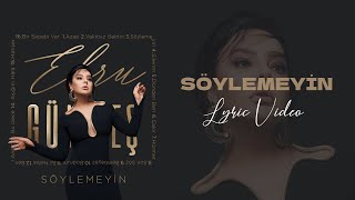 Ebru Gündeş  Söylemeyin Lyric Video [upl. by Aitselec331]