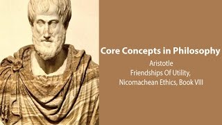 Aristotle Nicomachean Ethics book 8  Friendship Based on Utility  Philosophy Core Concepts [upl. by Nyad]