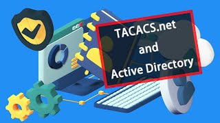 TACACSnet and Windows Active Directory [upl. by Enutrof]