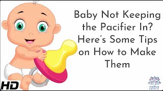 Baby Not Keeping The Pacifier In Heres Some Tips On How To Make Them [upl. by Gide]