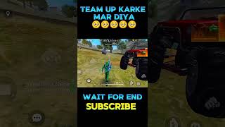 Team Up karke Mar Diya 🥺🥺🥺  freefireshorts youtubeshorts shortsfeed freefire shorts viral [upl. by Syst753]