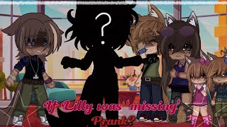 If Lilly was ‘missing’ prank  Gacha club drama prank [upl. by Barnes449]