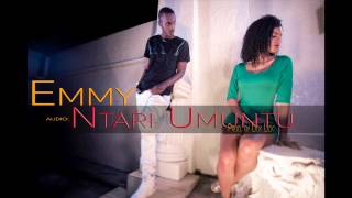 Ntari Umuntu by Emmy Official Audio [upl. by Verena452]