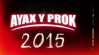 AYAX Y PROK  RECOPILACIÓN 2015 [upl. by Sair829]