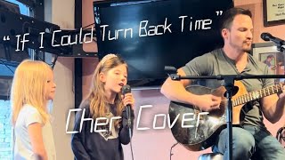 DaddyDaughter  IF I COULD TURN BACK TIME  Cher Acoustic Cover Live [upl. by Gnen652]