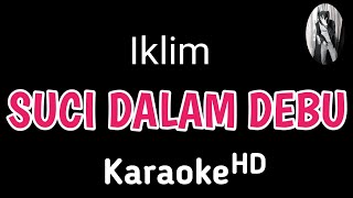 Karaoke iklim Suci Dalam Debu karaoke karaokelirik Dwikaraoke [upl. by Nonac662]