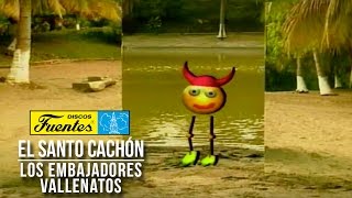 El Santo Cachón  Los Embajadores Vallenatos Vídeo Oficial  Discos Fuentes [upl. by Gretal]