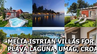 Melia Istrian Villas for Plava Laguna Umag Croatia [upl. by Ellicec]