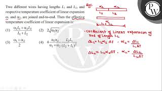 Two different wires having lengths \ L1 \ and \ L2 \ and respective temperature coeff [upl. by Ellersick673]