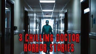 3 Chilling Doctor Horror Stories The Surgeon The Patient amp The Invisible Doctor [upl. by Zahara]