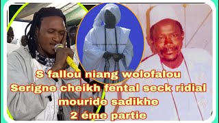 S falllu niang wolofal serigne cheikh fental Séck ridial mouride sadikhe 2 éme partie [upl. by Hedvige]