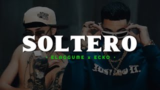 Elaggume Ecko  SOLTERO  LETRA [upl. by Mattson]