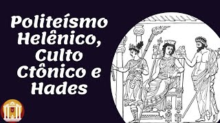 Politeísmo Helênico o Culto Ctônico e Hades [upl. by Aanas7]