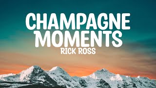 Champagne Moments  Rick Ross Diss Back  LYRICS [upl. by Liatris]