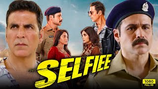 Selfiee Full Movie HD  Akshay Kumar Emraan Hashmi Nushrratt Bharuccha Diana  HD Facts amp Review [upl. by Ainotahs]