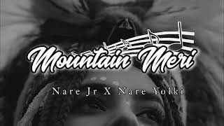 Nare Jr X Nare Yolki  Mountain Meri  New Audio 2K22 [upl. by Ansela]