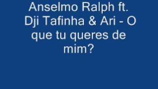 Anselmo Ralph  O que tu queres de mim [upl. by Modern]