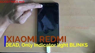 XIAOMI REDMI DEAD  Only Notification light blinks  Solved [upl. by Hako]