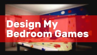 Design My Bedroom Games [upl. by Vig945]