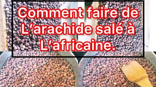 Comment faire de l’arachide salé à l’africaine simple et facile [upl. by Soble83]