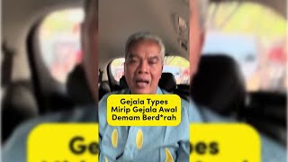 GEJALA TYPES MIRIP GEJALA AWAL DEMAM BERDARAH [upl. by Yditsahc94]