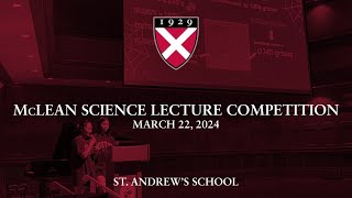 McLean Science Lecture Competition 2024 [upl. by Rombert]