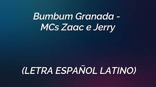 Bumbum Granada  MCs Zaac e Jerry LETRA ESPAÑOL LATINO🐿️🐿️ [upl. by Susie]