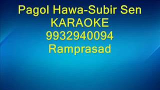 Pagol Hawa karaoke Subir Sen by Ramprasad 9932940094 [upl. by Jesh]