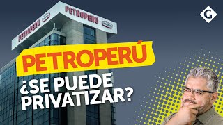 🚨 Privatización de Petroperú ¿sería esta la solución 🤯🤯  Gestión [upl. by Atteuqal]