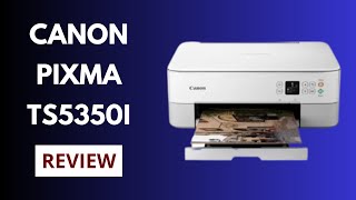 Canon PIXMA TS5350i Creative Printing Excellence  Review [upl. by Jerrilee]