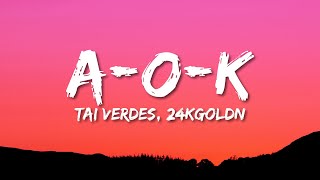 Tai Verdes ft 24kGoldn  AOK Lyrics [upl. by Settera204]