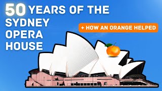 Sydney Opera House  50th anniversary amp why an orange saved the day [upl. by Pierpont]