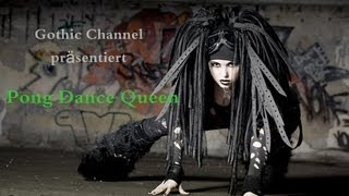 GothicChannel präsentiert Pong Dance Queen [upl. by Frazer]