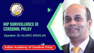 Hip Surveillance in Cerebral Palsy by Dr Alaric Aroojis [upl. by Lirret463]