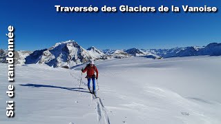 Traversée des glaciers de la Vanoise  Dôme de Chasseforêt  Dôme de lArpont [upl. by Albertina]