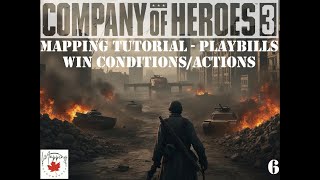 COH3 Mapping Tutorial  Playbills  Win ConditionAction [upl. by Enneillij]