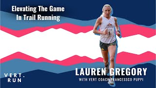 Lauren Gregory  Elevating The Game In Trail Running [upl. by Kotz]