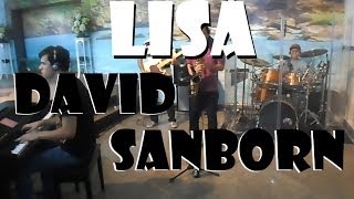 LISA  David Sanborn cover [upl. by Imeaj205]