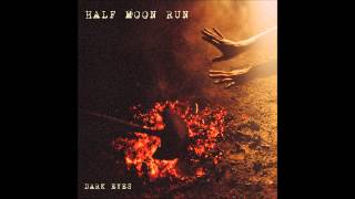 Half Moon Run  Give Up Lyrics in description [upl. by Trixie]