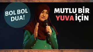 Mutlu Bir Yuva İçin Bol Bol Dua Saliha Erdim Sohbetleri [upl. by Ariela]