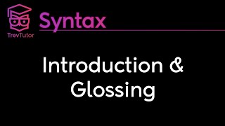 Syntax Introduction and Glossing [upl. by Llekim]