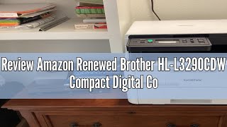 Review Amazon Renewed Brother HLL3290CDW Compact Digital Color Printer Providing Laser Printer Qual [upl. by Lenny]