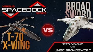 T70 XWing vs UNSC Broadsword Star WarsHalo Feat EckhartsLadder  Spacedock Versus [upl. by Emerald]